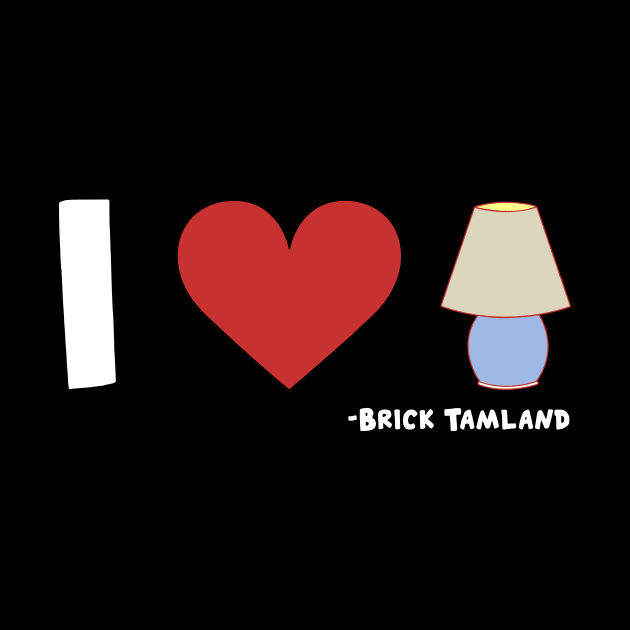 Anchorman I Heart Lamp Brick Tamland Quote by Story At Dawn 