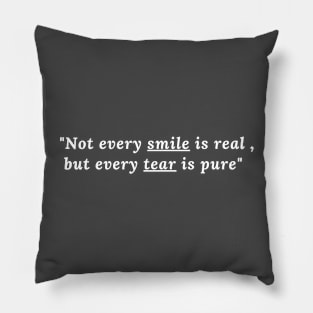 Not every smile is real Pillow