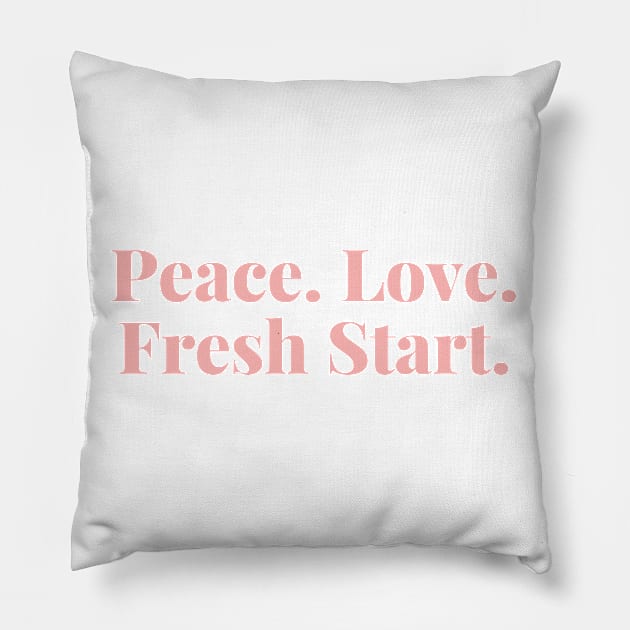 Peace. Love. Fresh Start. Happy New Year Pillow by That Cheeky Tee