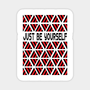 Just Be Yourself Magnet