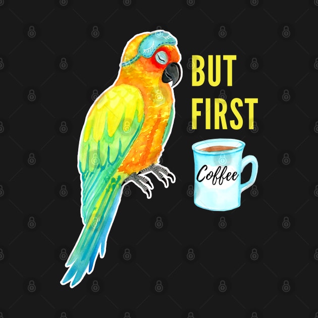 But First Coffee - Sun Conure Parrot - Sleepy Bird Watercolor by IvyLilyArt