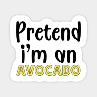 Pretend I'm An Avocado Magnet