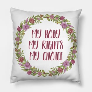 My Body, My Rights, My Choice Pillow