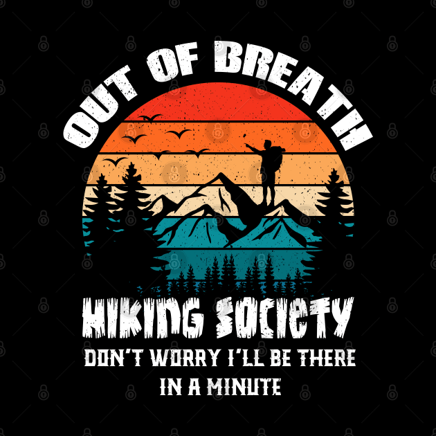 Out of Breath Hiking Society: Don't Worry, I'll Be There in a Minute by chems eddine