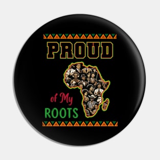 Proud of my Roots Black History Month Pin