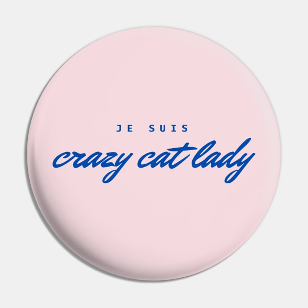 Je suis Crazy Cat Lady Pin by yourstruly