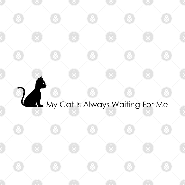 04 - My Cat Is Always Waiting For Me by SanTees