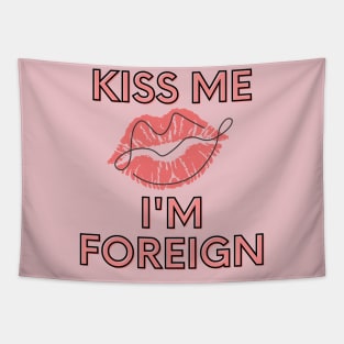 Kiss me, I'm foreign Tapestry