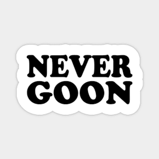 never goon Magnet