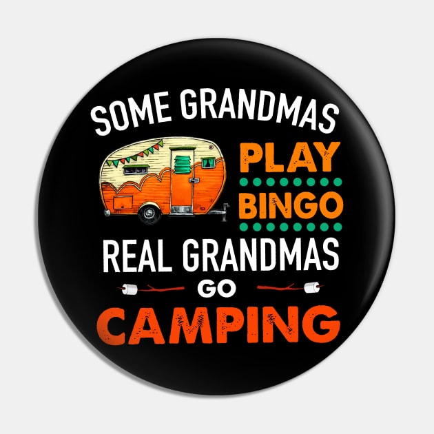 Some grandmas play bingo real grandmas go camping T SHIRT Pin by titherepeat