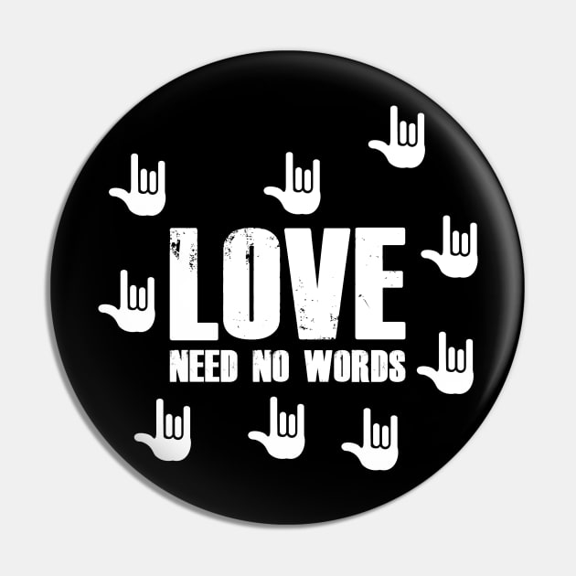 Love Need No Words International Deaf Sign Language Pin by mangobanana