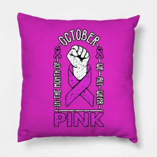 in october we wear pink breast cancer awareness month for women with breast cancer and breast cancer survivors who wear the pink ribbon Pillow