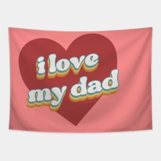 i love my dad valentine for family Tapestry