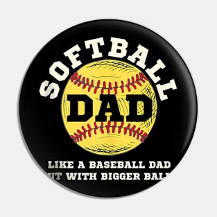 Softball Dad Like A Baseball But With Bigger Pin