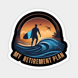 Surfer My Retirement Plan Surfing Retiring Magnet