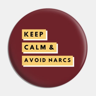 Keep Calm & Avoid Narcs Pin