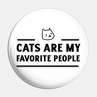 Cats are my favorite people Pin