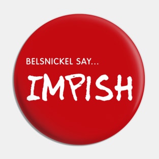 Belsnickel Say... IMPISH! Pin