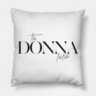 The Donna Factor Pillow