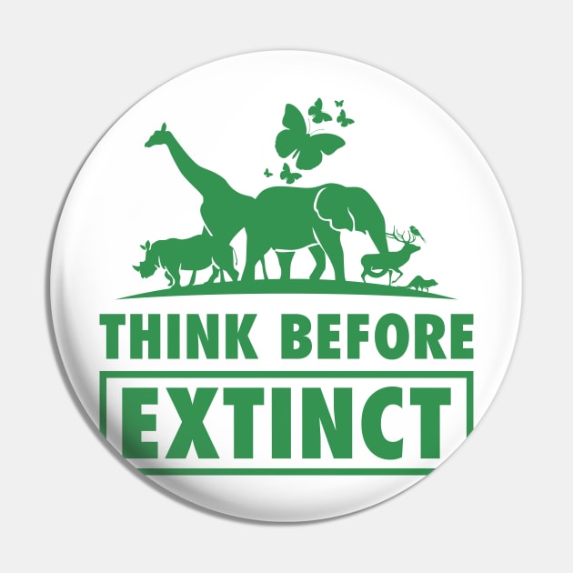 Think before extinct | world wildlife gift Pin by 7D Tshirts