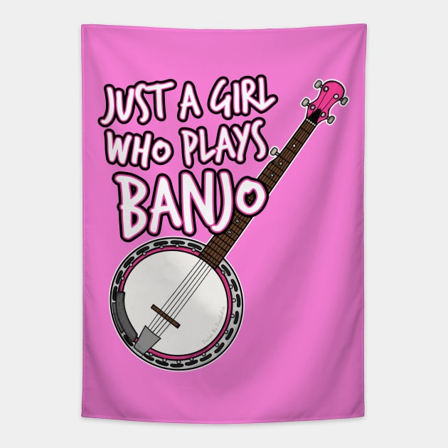 Just A Girl Who Plays Banjo Female Banjoist Tapestry by doodlerob