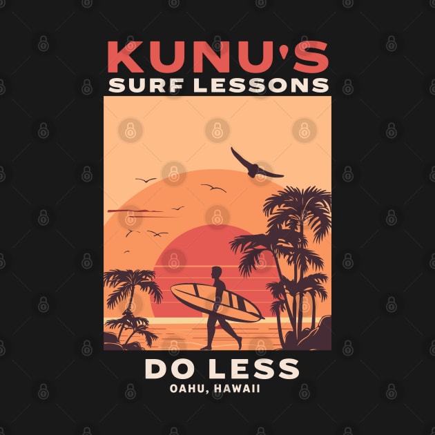 Kunu's Surf Lessons - Do Less - Oahu, Hawaii by BodinStreet