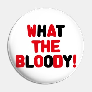 UK The Circle - Syed saying - What the Bloody! Pin