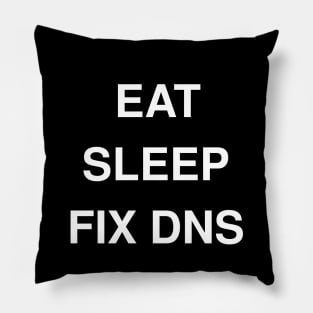 Eat, Sleep, Fix DNS Pillow