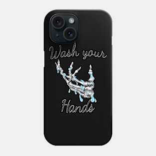 Wash Your Hands Phone Case