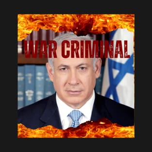 Netanyahu War Criminal T-Shirt