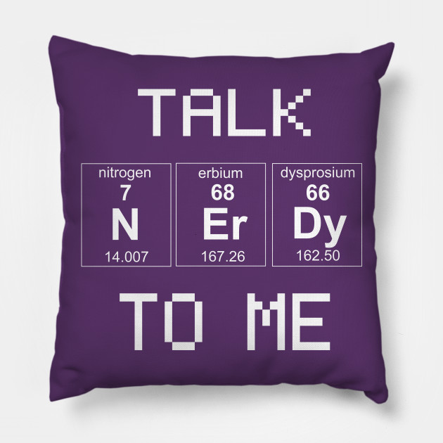 Talk nerdy to me