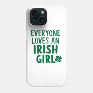 Everyone Loves An Irish Girl Phone Case