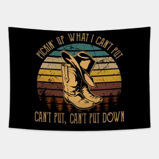 Pickin' Up What I Can't Put, Can't Put, Can't Put Down Boots Cowboys Hat Tapestry