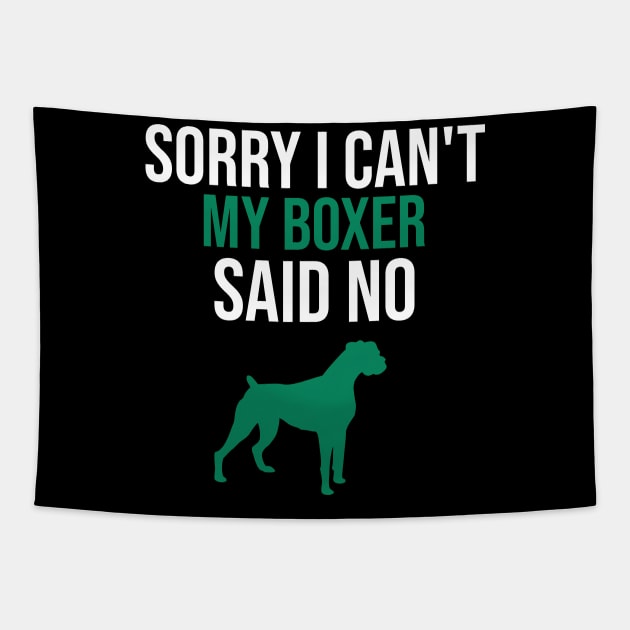 Sorry I can't my boxer said no Tapestry by cypryanus