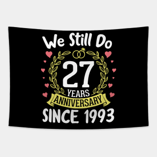 We Still Do 27 Years Anniversary Since 1993 Happy Marry Memory Day Wedding Husband Wife Tapestry