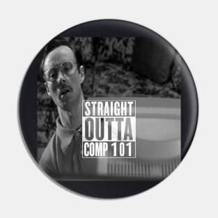 Straight Outta COMP 101 (white) Pin