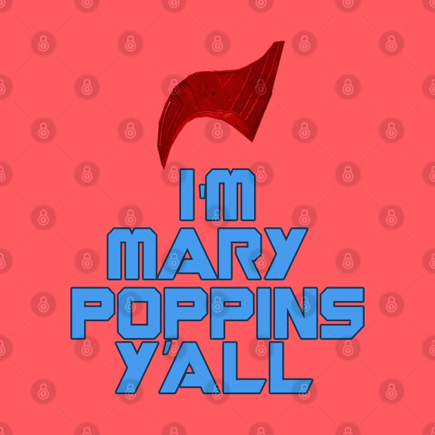 I'm Mary Poppins Y'all by grinningmasque