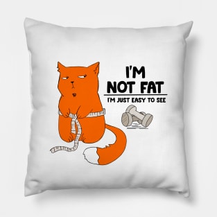 I'm not fat Pillow