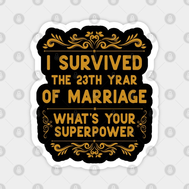 23th Wedding Anniversary Funny for Husband or Wife 23 Years Magnet by Hussein@Hussein