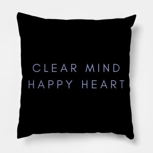All I want is clear mind and happy heart Pillow
