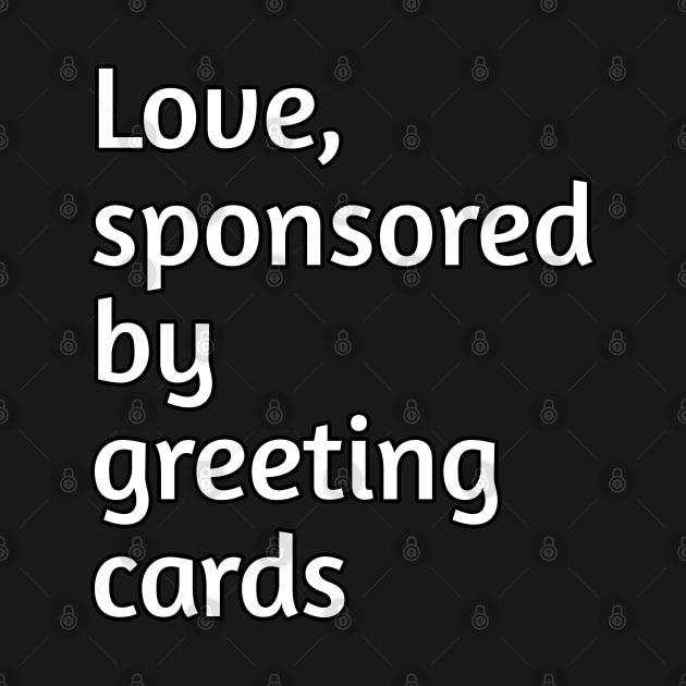 Love, sponsored by greeting cards by Spaceboyishere