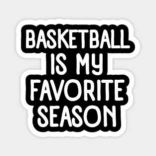 Basketball Is My Favorite season Magnet