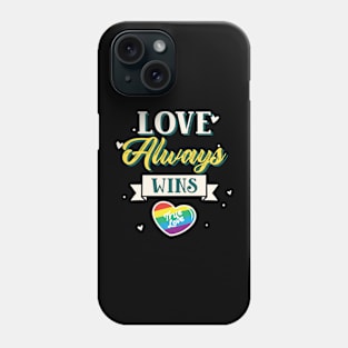 Love Always Wins Phone Case