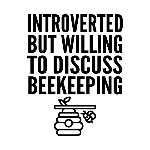 Introverted But Willing to Discuss Beekeeping by HaroonMHQ