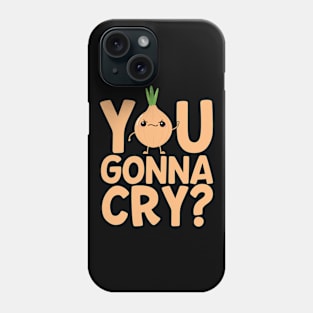 You Gonna Cry? Funny Onion Phone Case