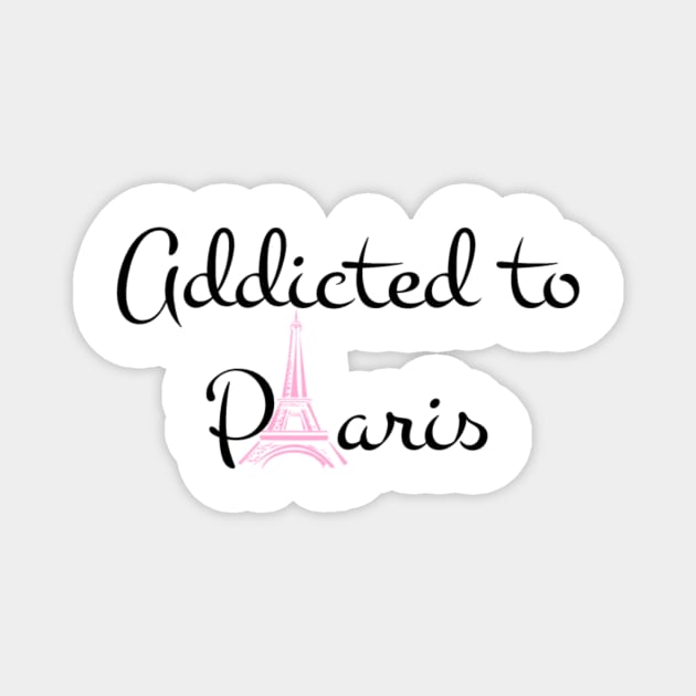 Addicted to paris Magnet by Pipa's design