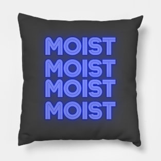 Moist in Neon Pillow