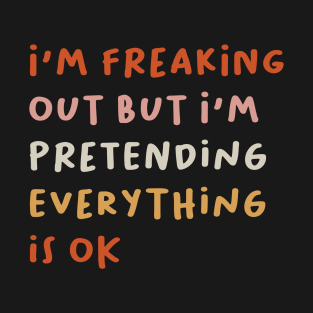 freaking out T-Shirt