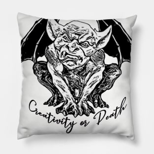 gargoyle message "creativity or death" Pillow