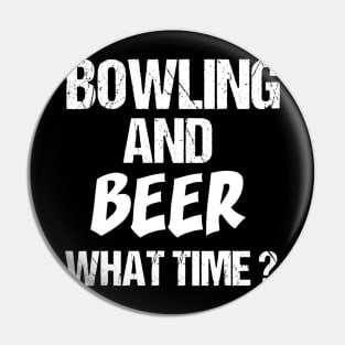 TShirt Funny Fun Bowling And Beer What Time Sport Pin